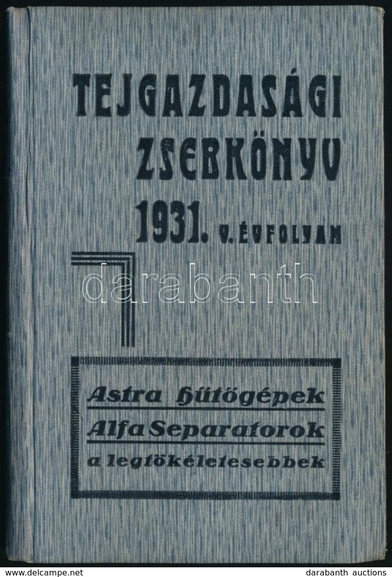 1931 Tejgazdasági Zsebkönyv. 1931. V. évf. Szerk.: Dr. Gratz Ottó, Dr. Valkó Rudolf és Törs Antal Közreműködésével. Kiad - Ohne Zuordnung