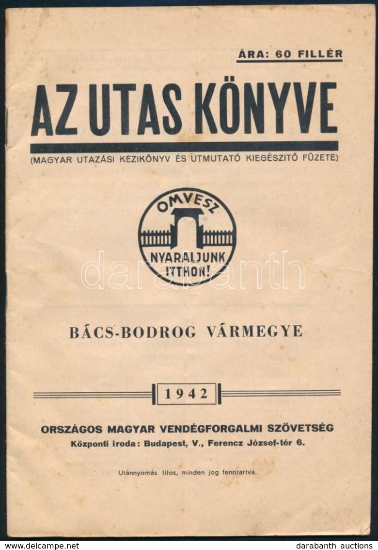 1942 Az Utas Könyve. (Magyar Utazási Kézikönyv és útmutató Kiegészítő Füzete.) Bács-Bodrog Vármegye. Bp., 1942, Országos - Ohne Zuordnung