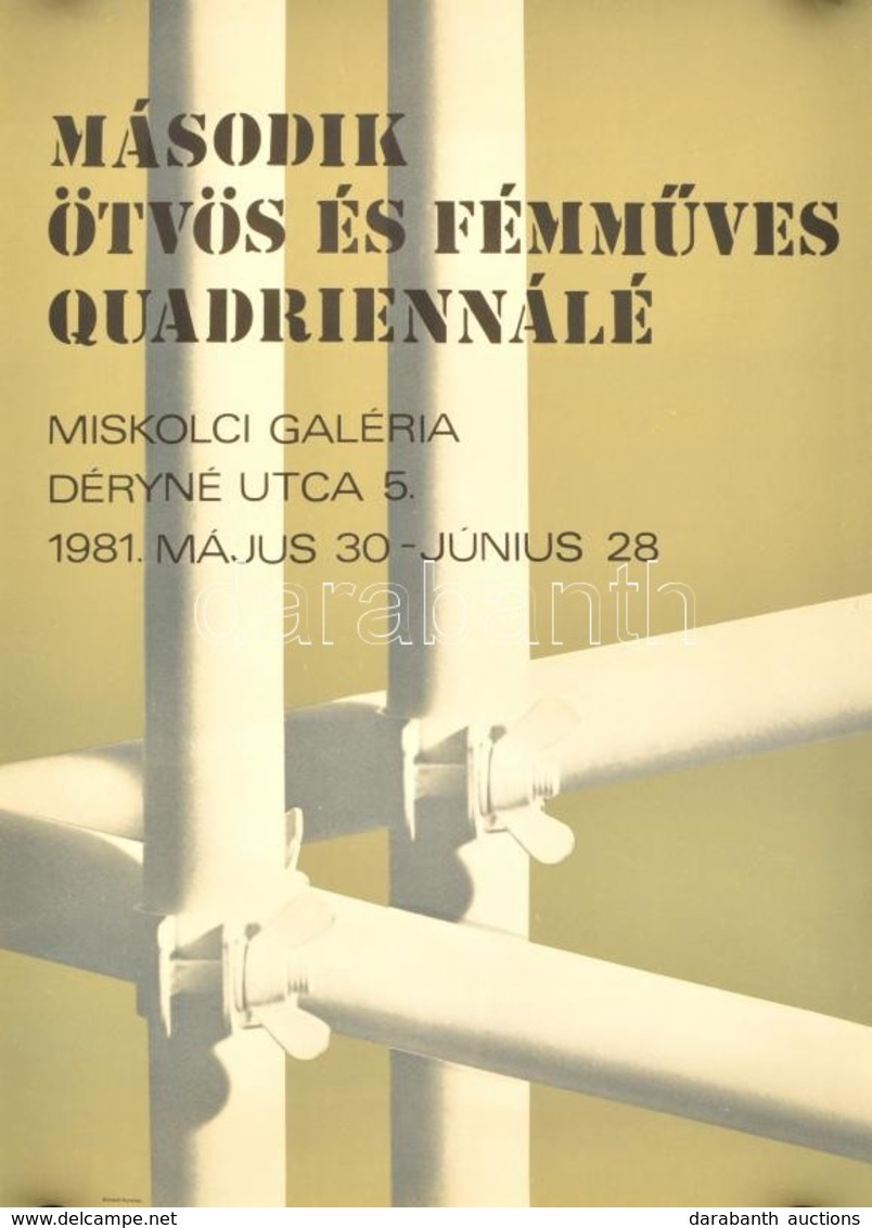 Vegyes Kiállítási Plakát Tétel, 4 Db: 
1981 Második ötvös és Fémműves Quadriennálé. Miskolcé Galéria, 1981. 67x47 Cm
198 - Other & Unclassified