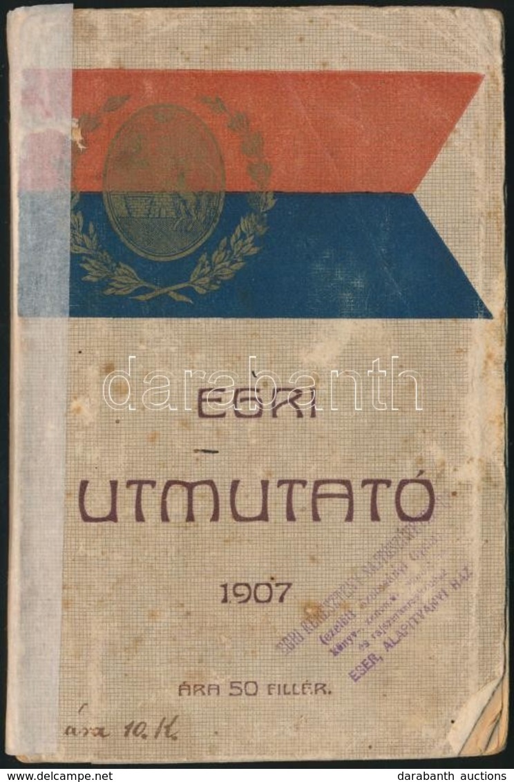 1907 Türk Frigyes: Egri útmutató. Az 1907-iki Országos Dalünnep Alkalmára. Eger, 1907, Érseki Lyceumi Sajtó-ny., 96+40 ( - Non Classés