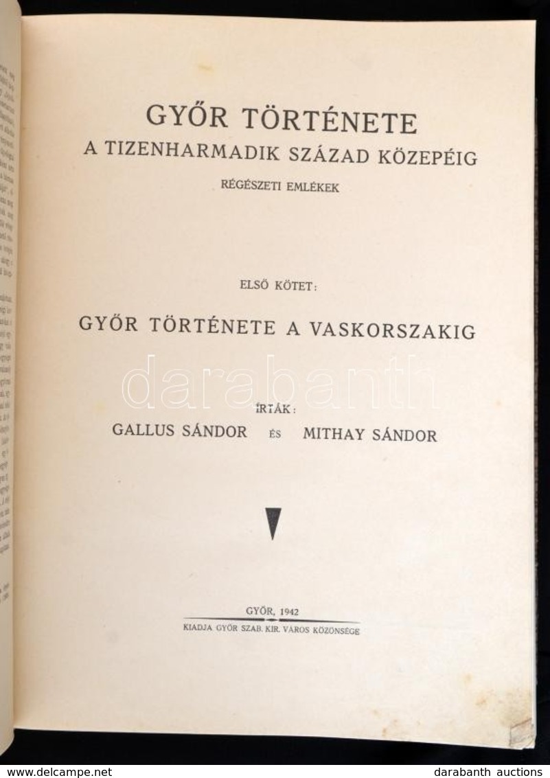 Gallus Sándor-Mithay Sándor: Győr Története A Vaskorszakig. Győr Szab. Kir. Város Monográfiái I. Kötet. Győr Története A - Zonder Classificatie