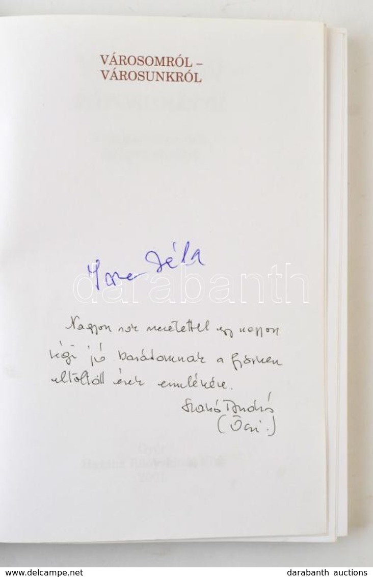 Városomról - Városunkról Válogatás Imre Béla írásaiból. A Grafikus Dedikálásával és Az író Aláírásával! Győr, 2001. Hazá - Non Classés