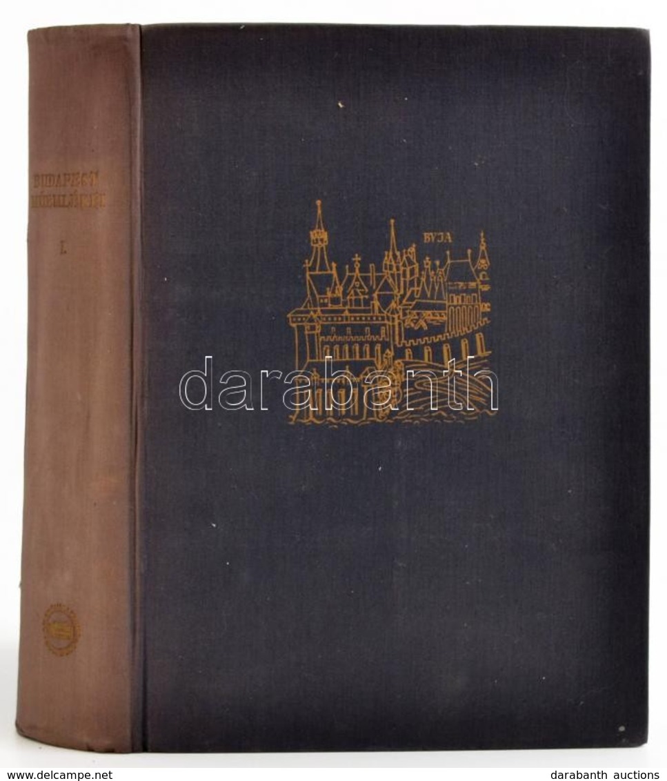Budapest Műemlékei I. Kötet. Szerk.: Pogány Frigyes. Írták: Horler Miklós, Entz Géza, Gerevich László Et Alii. Magyarors - Ohne Zuordnung