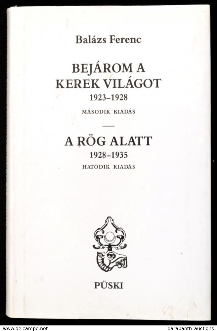 Balázs Ferenc: Bejárom A Kerek Világot 1923-1928 - A Rög Alatt 1928-1935. Püski Kiadó, 1999 - Non Classés