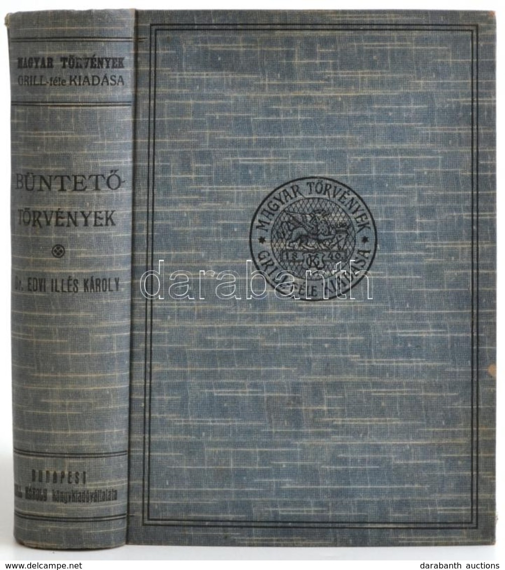 Dr. Edvi Illés Károly: Az Anyagi Büntető Törvények és A Sajtótörvény. Bp., 1915. Grill. Kiadói Egészvászon Kötésben - Non Classés