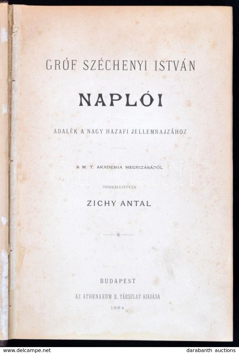 Gróf Széchenyi István Naplói. Adalék A Nagy Hazafi Jellemrajzához. Összeáll. Zichy Antal. Bp., 1884, Athenaeum. Korabeli - Non Classés