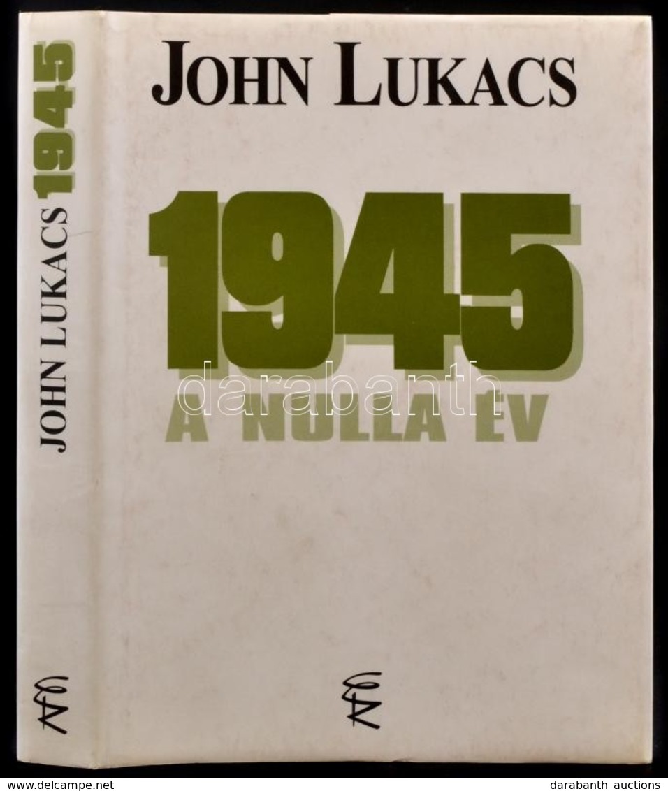 John Lukács: 1945. A Nulla év. Ford.: Barkóczi András. Bp.,1996, Európa. Kiadói Kartonált Papírkötés, Kiadói Papír Védőb - Unclassified