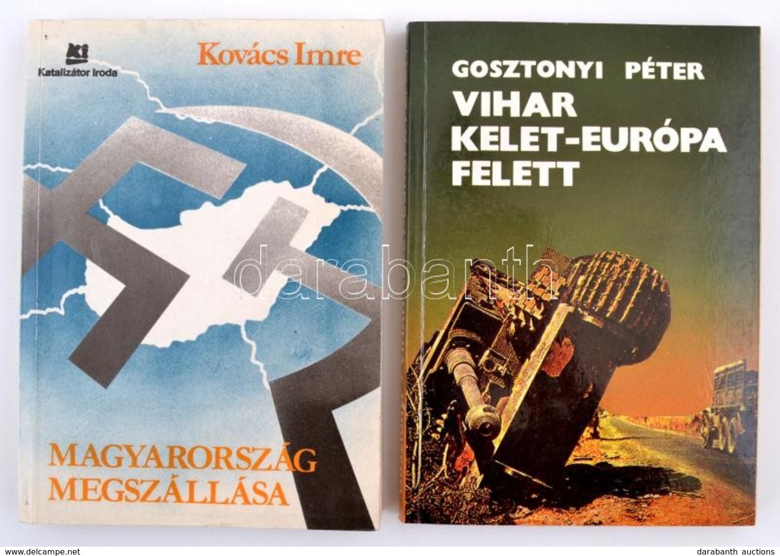 Kovács Imre: Magyarország Megszállása.+Gosztonyi Péter: Vihar Kelet-Európa Felett. Bp., 1990, Katalizátor Iroda-Népszava - Ohne Zuordnung