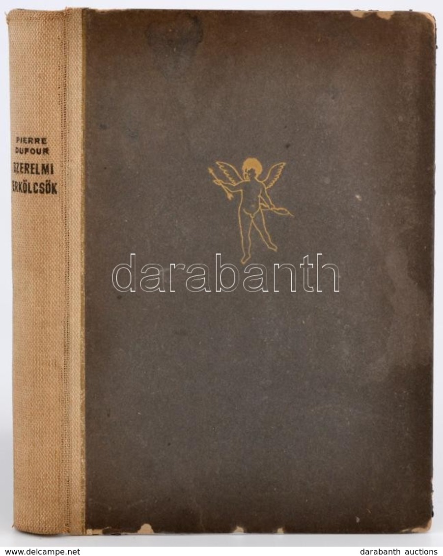 Pierre Dufour: Szerelmi Erkölcsök Az ókortól Napjainkig. Ford. és Kieg.: Dr. Gáspár István. Bp.,é.n.,Magyar Téka. Kiadói - Zonder Classificatie