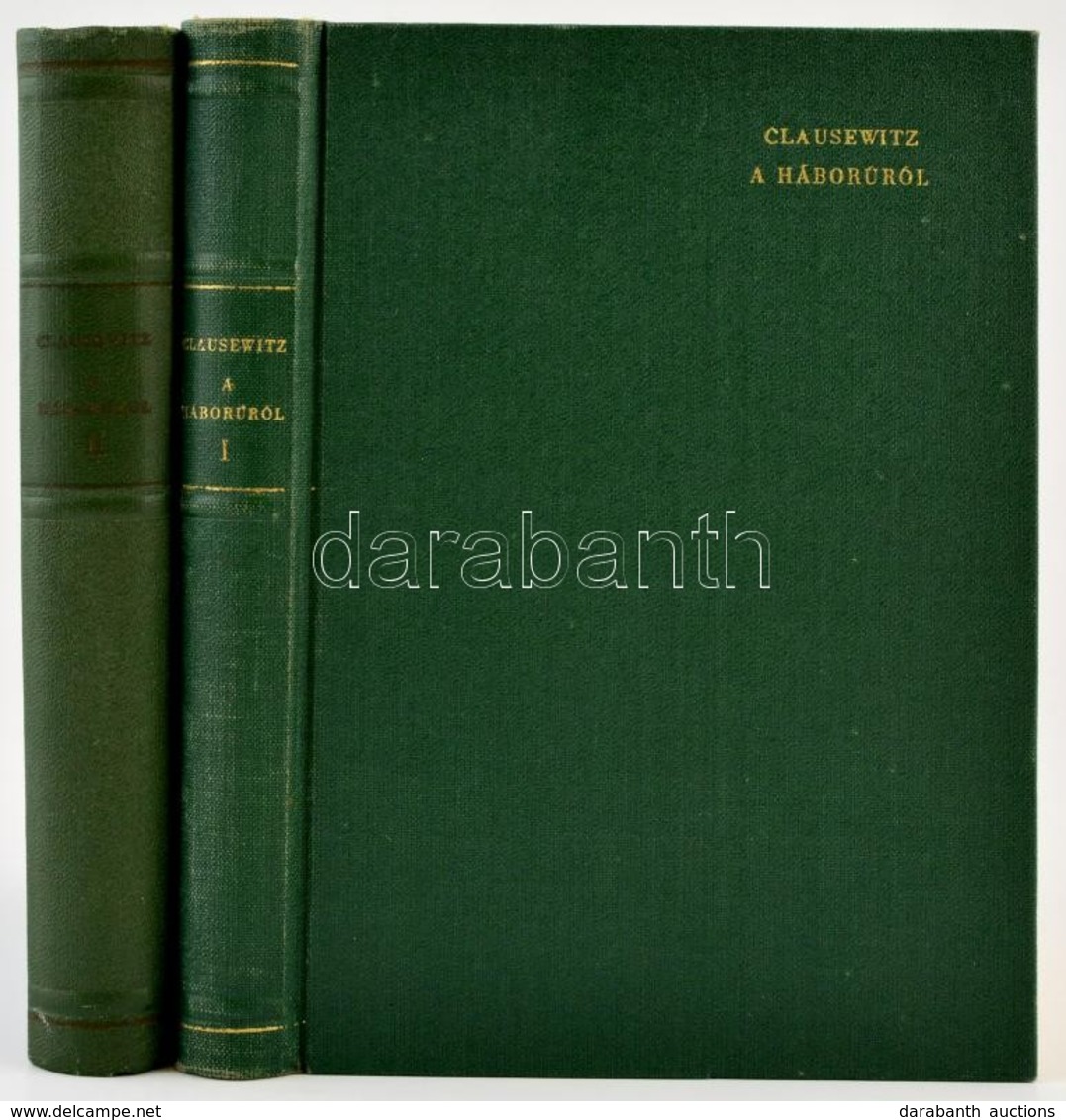 Carl Von Clausewitz: A Háborúról I-II. Fordította és Jegyzetekkel Ellátta: Dr. Réczey Ferenc. Bevezető Tanulmányt írta:  - Ohne Zuordnung