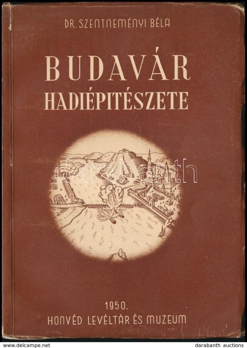 Dr. Szentneményi Béla: Budavár Hadiépítészete. A Honvéd Levéltár és Múzeum Múzeumi Kiadványsorozata 2. Sz. Bp.,1950, Hon - Ohne Zuordnung