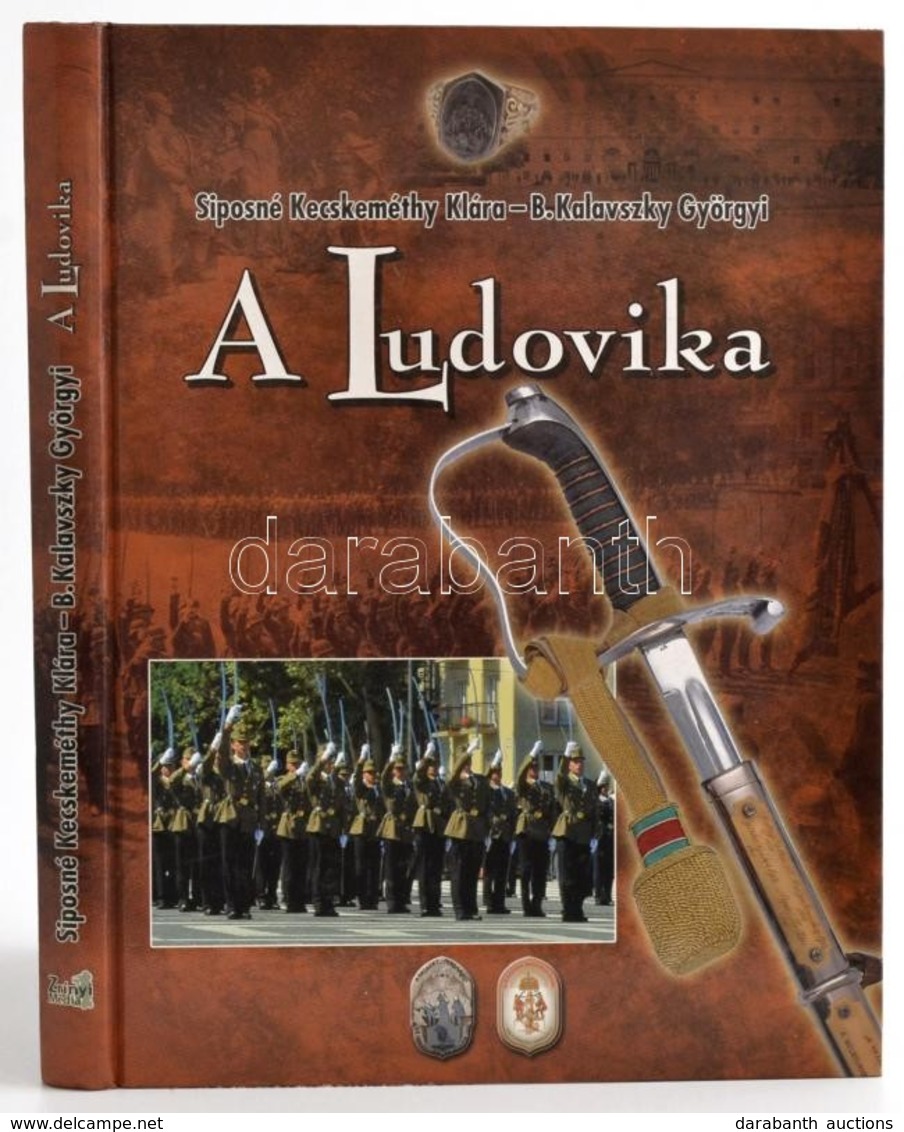 Siposné Dr. Kecskeméti Klára B. Kalavszky Györgyi
A Ludovika Egykor és Most Bp., 2018. 
Zrínyi Kiadó, Kiadói Kartonálásb - Non Classés