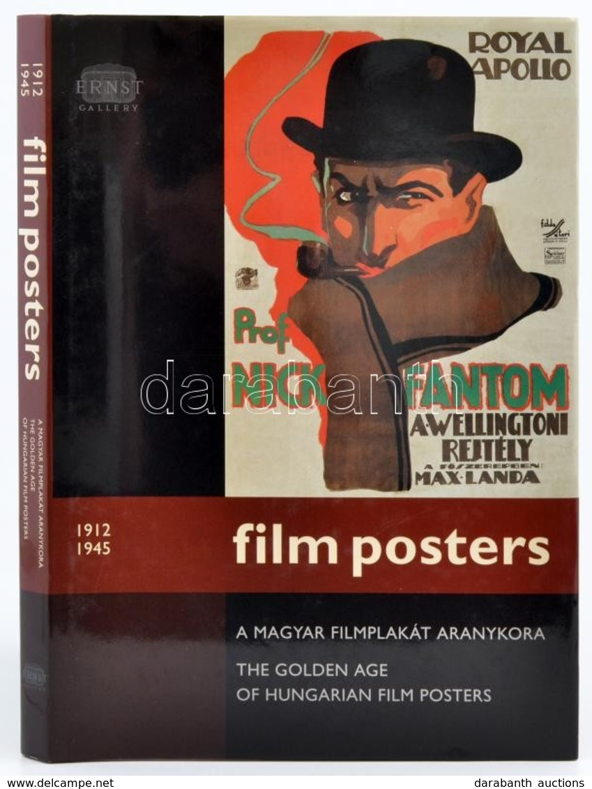 Film Posters. A Magyar Filmplakát Aranykora. 1912-1945. Bp.,2004, Ernst Galéria. Gazdag Képanyaggal Illusztrálva. Kiadói - Unclassified