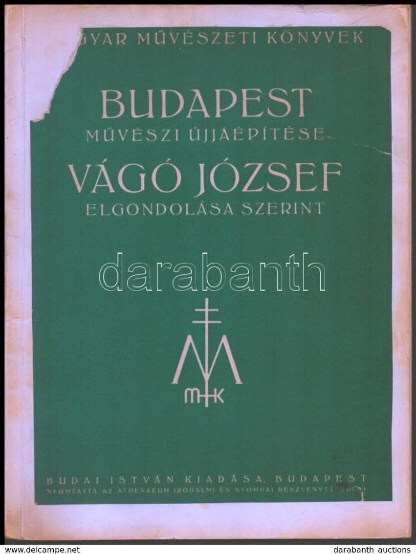 Budapest Művészi újjáépítése Vágó József Elgondolása Szerint. Vágó József által Dedikált Ruppert Rezső Képviselőnek!
Bud - Unclassified