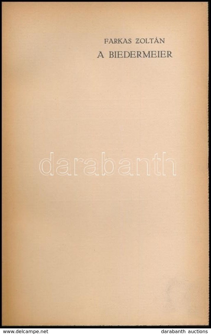 Farkas Zoltán: A Biedermeier. Képmellékletekkel. Bp., 1914, Singer és Wolfner. Későbbi átkötött Félvászon-kötés. - Unclassified