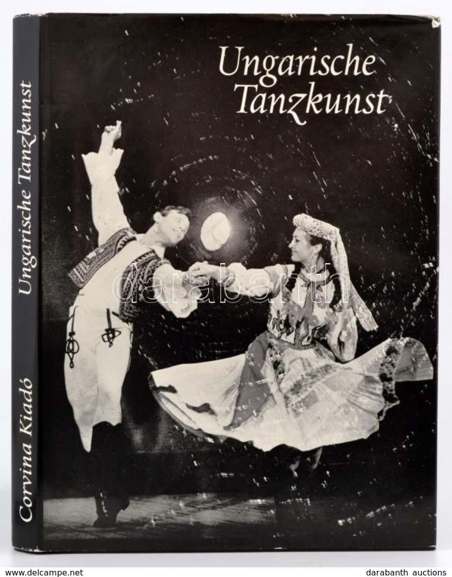 Ungarische Tanzkunst. Szerk.: Kaposi Edit, Pesovár Ernő. Bp., 1984, Corvina. Német Nyelven. Kiadói Egészvászon-kötés, Ki - Non Classés