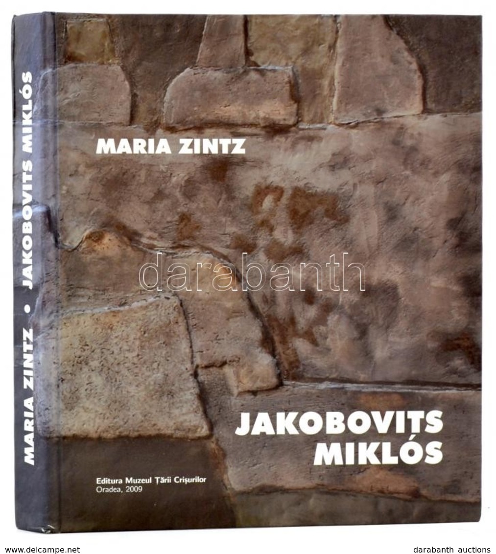 Maria Zintz: Jakobovits Miklós. Oradea/Nagyvárad, 2009, Editura Muzeul Tarii Crisurilor. Magyar és Román Nyelven. Kiadói - Non Classés