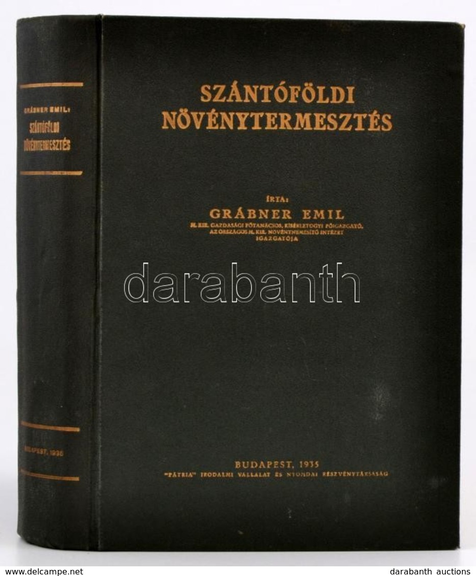 Grábner Emil: Szántóföldi Növénytermesztés. Bp.,1935, 'Pátria', 859 P. Kiadói Félvászon-kötés, Jó állapotban. - Unclassified