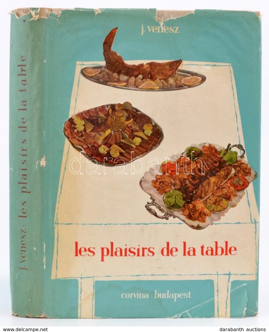 Venesz, József: Les Plaisirs De La Table. Livre De Cuisine Hongrois. Bp.,1958., Corvina. Francia Nyelven. Kiadói Egészvá - Zonder Classificatie