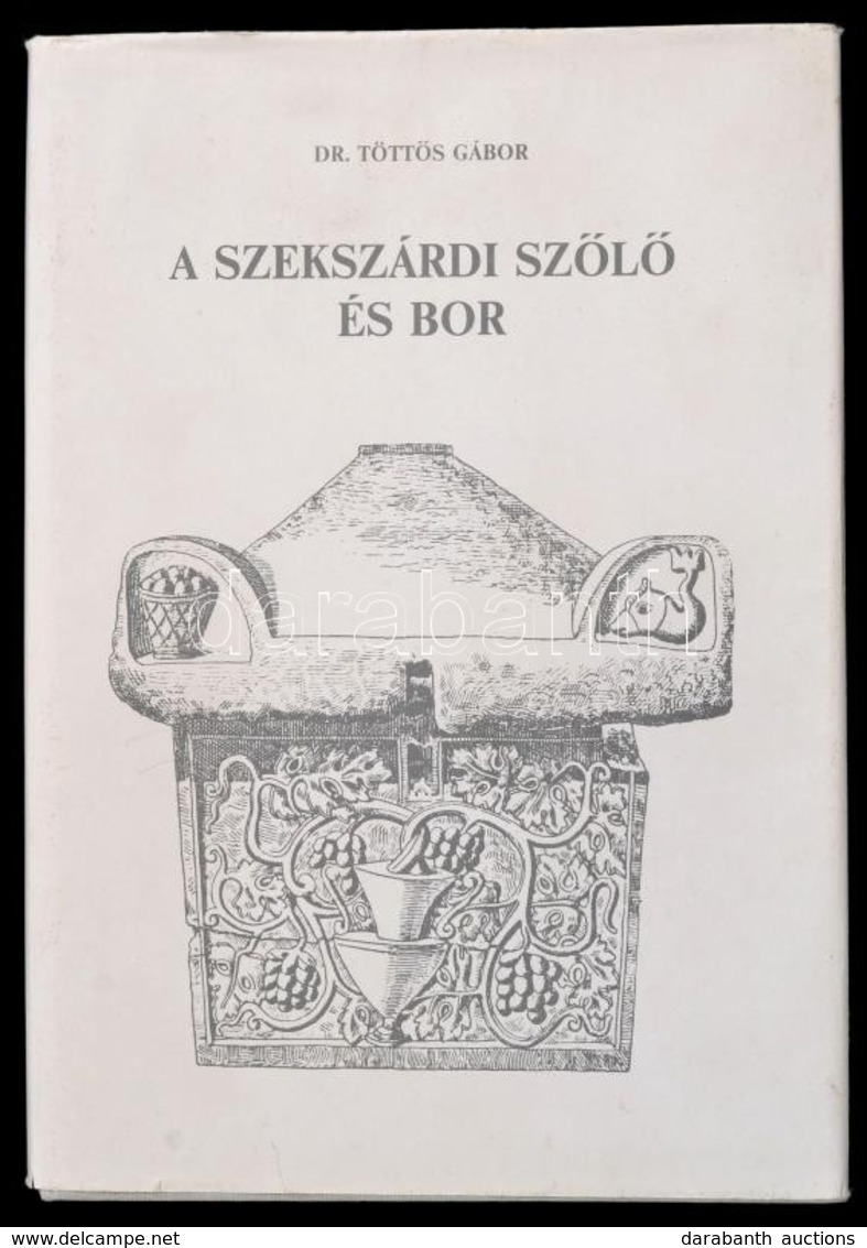 Töttös Gábor: A Szekszárdi Szőlő és Bor. Szekszárd, 1987, Szerzői. Vászonkötésben, Papír Védőborítóval, Jó állapotban. - Zonder Classificatie