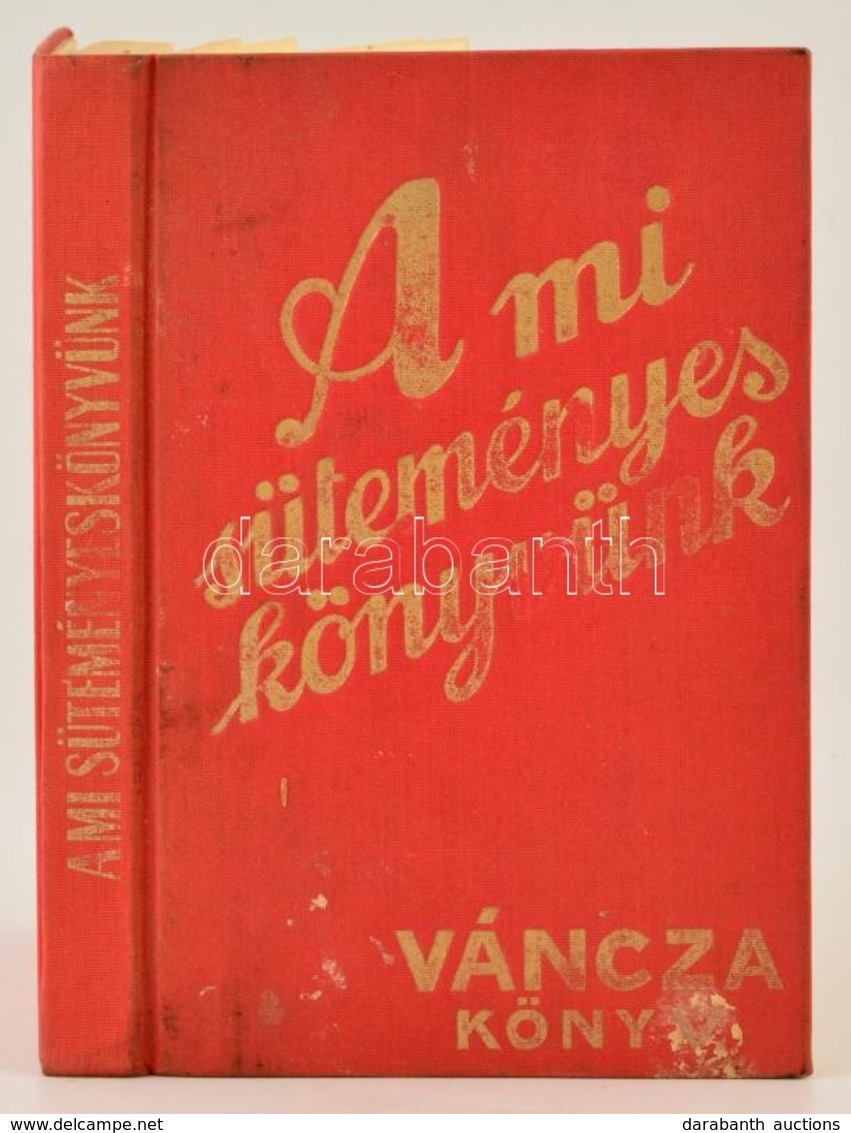 A Mi Süteményes Könyvünk. Váncza Könyv. Budapest, 1990, Minerva. Kiadói Egészvászon Kötésben, Kissé Foltos Borítóval. Re - Zonder Classificatie