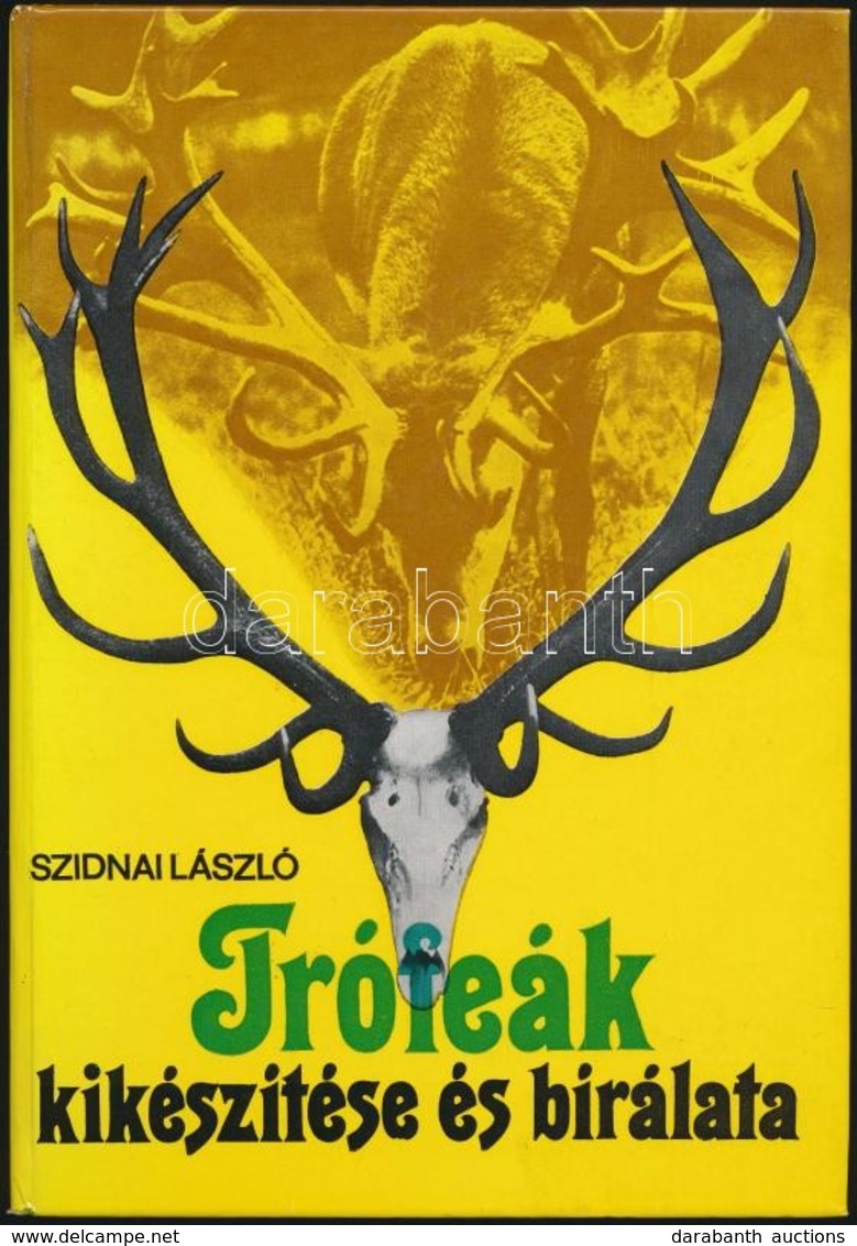 Szidnai László: Trófeák Kikészítése és Bírálata. Bp., 1978, Mezőgazdasági Kiadó. Fekete-fehér Fotókkal Illusztrált. Kiad - Ohne Zuordnung