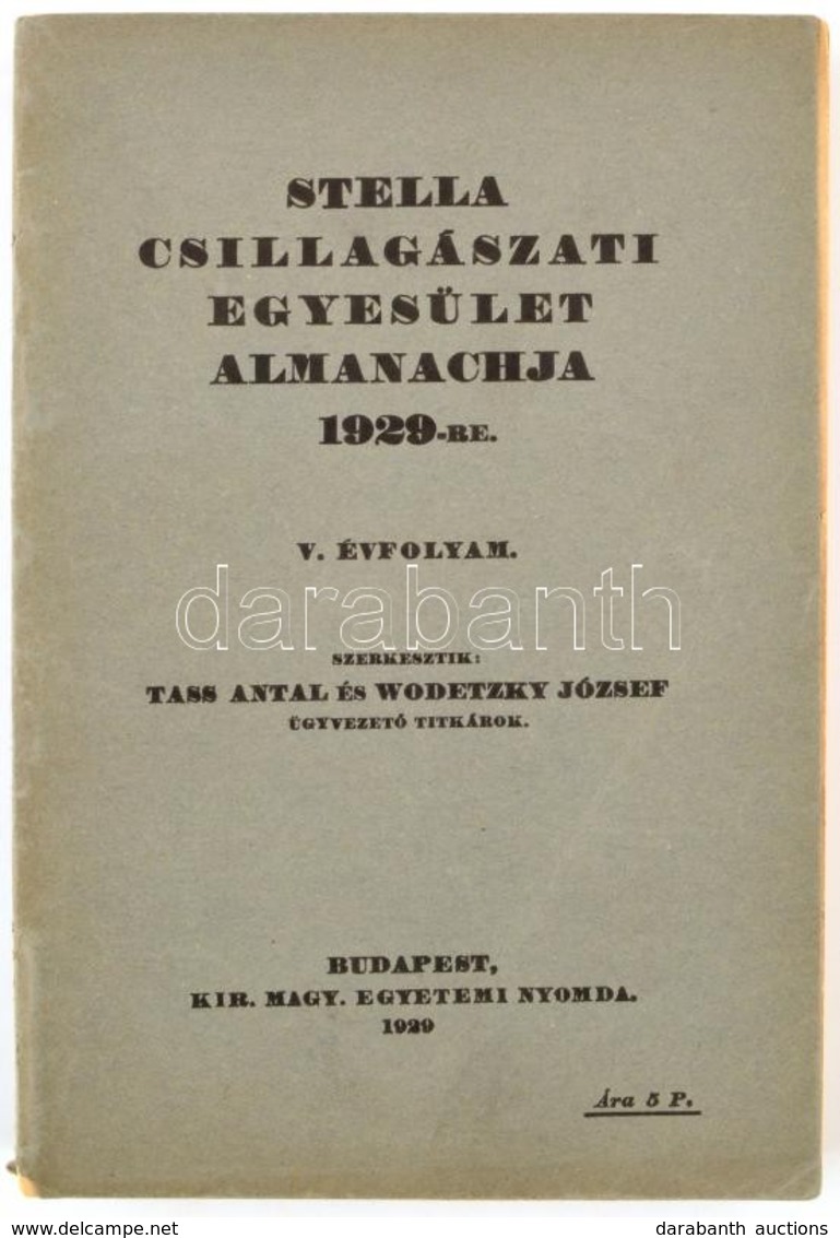 Tass Antal - Wodetzky József: Stella Csillagászati Egyesület Almanachja 1929-re. Bp., 1929. Kir. M. Egyetemi Nyomda Kiad - Ohne Zuordnung