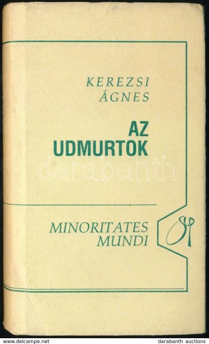 Kerezsi Ágnes: Az Udmurtok. Minoritates Mundi. Szombathely, 1999, Savaria University Press, 250+2 P. Kiadói Kartonált Pa - Unclassified