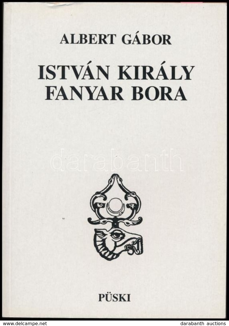 Albert Gábor: István Király Fanyar Bora. Ezredvégi Krónika. Bp.,1993, Püski. Kiadói Papírkötés. 
A Szerző által Dedikált - Non Classés