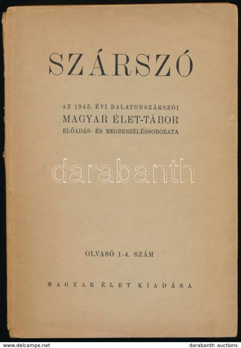 Szárszó. Az 1943. évi Balatonszárszói Magyar Élet-Tábor Előadás- és Megbeszéléssorozata. Bp. 1943, Magyar Élet. 232 L. S - Ohne Zuordnung