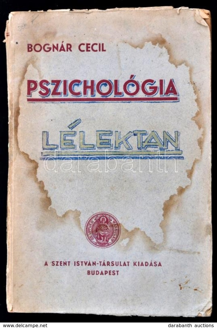 Bognár Cecil: Pszichológia. Bp.,1946,Szent István-Társulat. Második Kiadás. Kiadói Papírkötés, Foltos, A Borítón Bejegyz - Non Classés