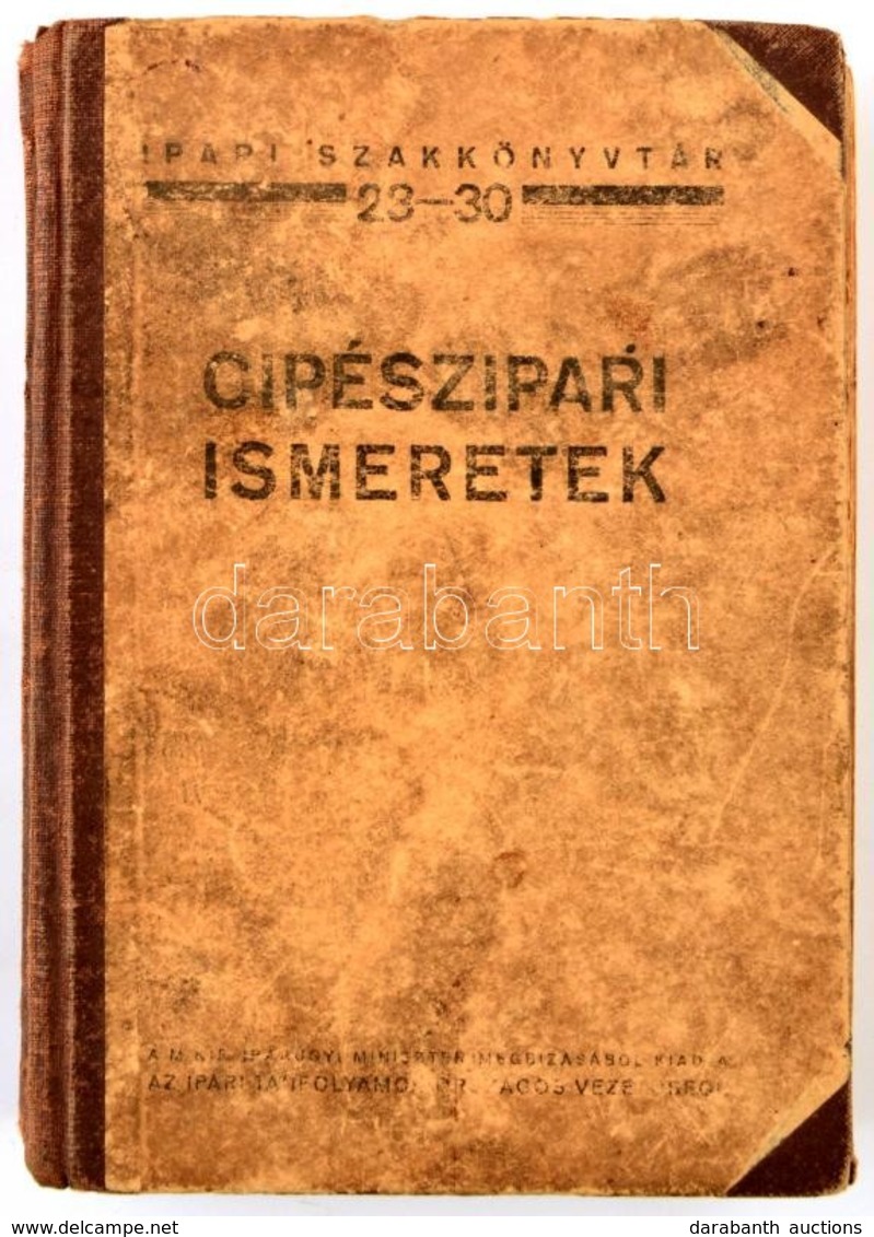 Cipészipari Ismeretek. Összeállította: Az Ipari Szakkönyvtár Szerkesztőbizottsága. Ipari Szakkönyvtár 28-30. Bp.,é.n., I - Unclassified