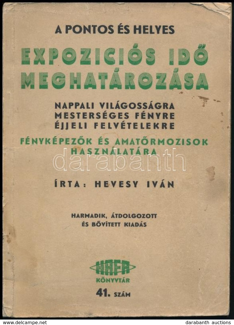 Hevesy Iván: A Pontos és Helyes Expozíciós Idő Meghatározása. HAFA 41. Szám. Bp., é.n., Hatschek és Farkas (HAFA.) Harma - Non Classés