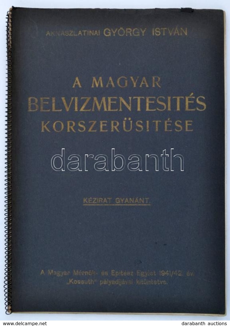 Aknaszlatinai György István: Az Intenzív Magyar Mezőgazdasági Termelés Alapfeltétele, A Korszerű Belvízmentesítés és Víz - Non Classés