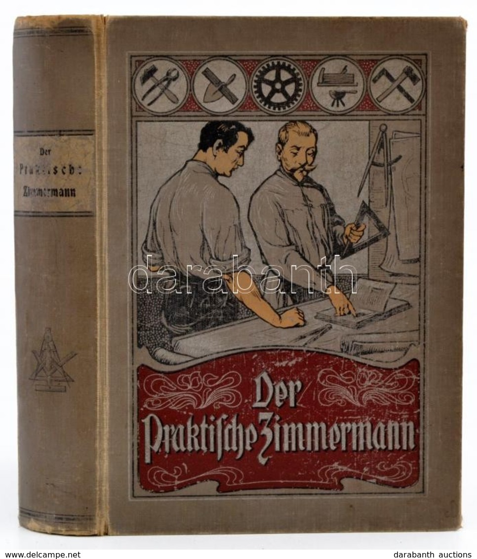 Promnitz I. : Der Praktische Zimmermann. Leipzig ,1902. Urnd. Kiadói Festett Egészvászon Kötésben. - Ohne Zuordnung