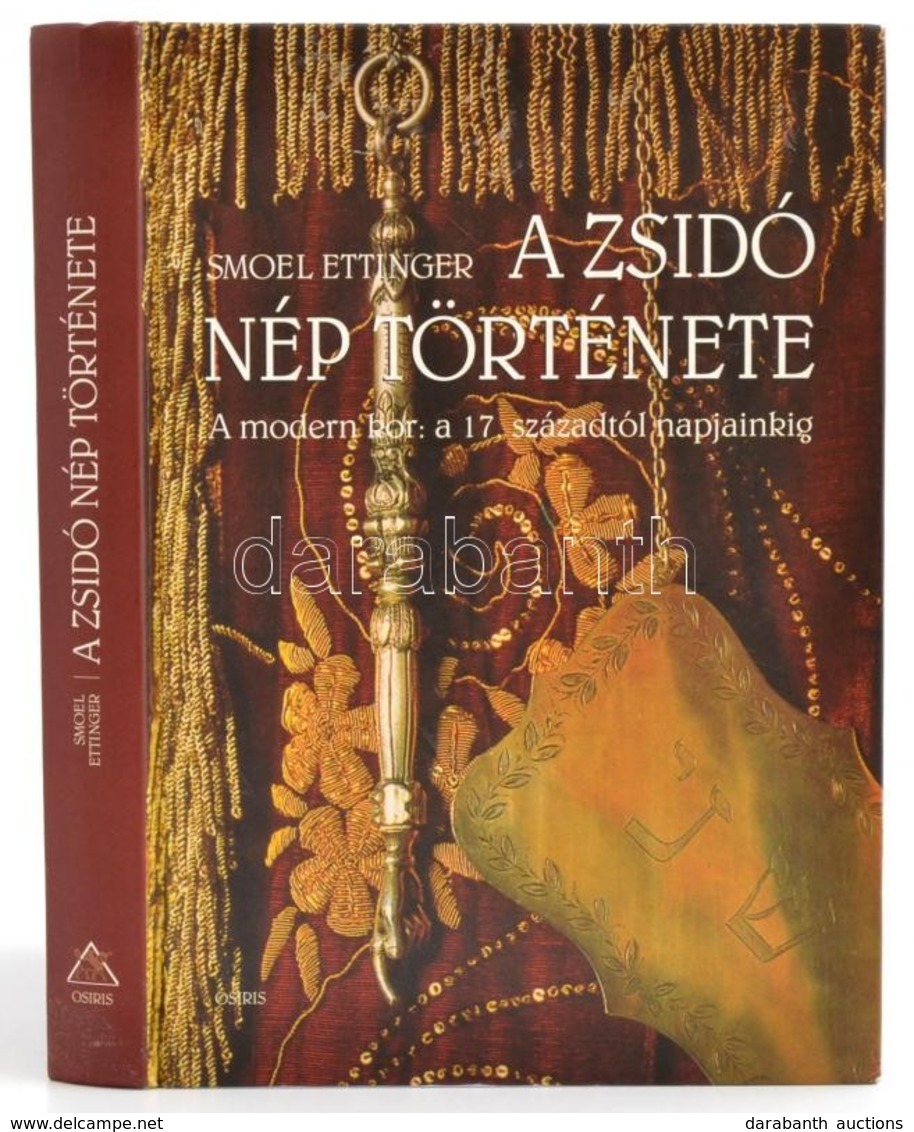 Smoel Ettinger: A Zsidó Nép Története. A Modern Kor: A 17. Századtól Napjainkig. Fordította: Zalotay Melinda, Bányai Lás - Ohne Zuordnung