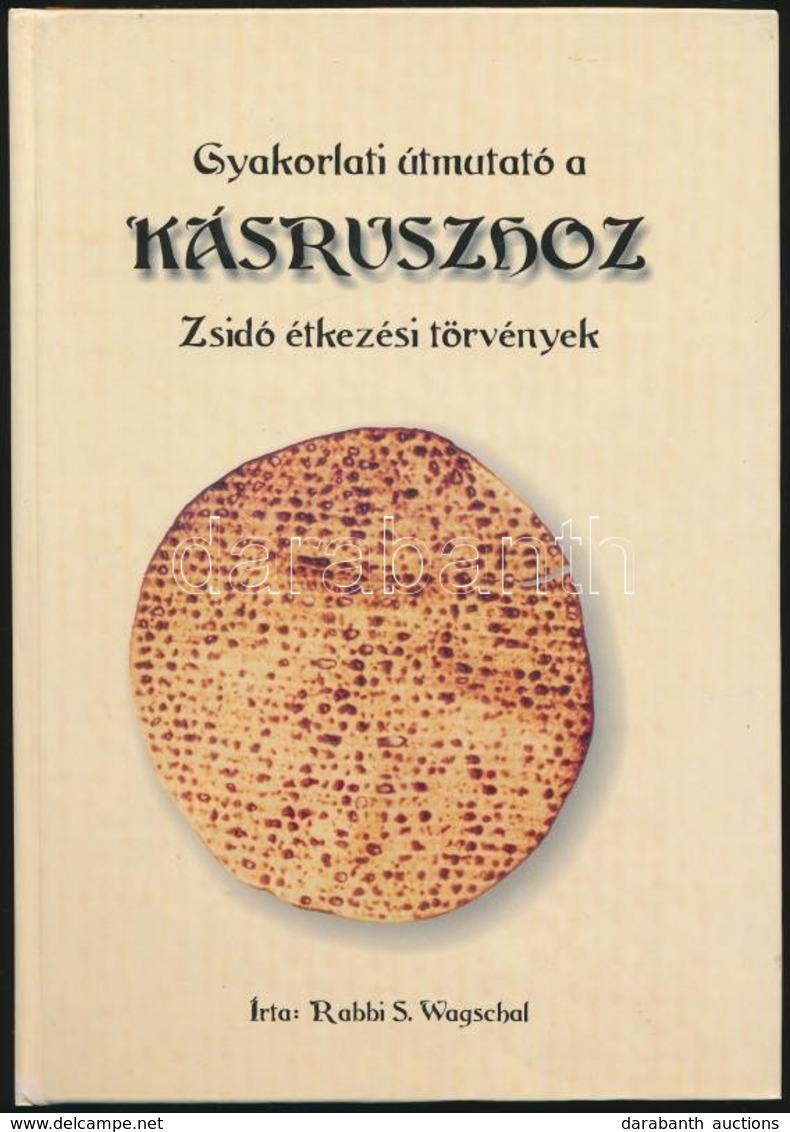 Rabbi S. Wagschal: Gyakorlati útmutató A Kásruszhoz. Zsidó étkezési Törvények. Ford.: Yeshaya P. Balog. London, 2000, Ye - Non Classés