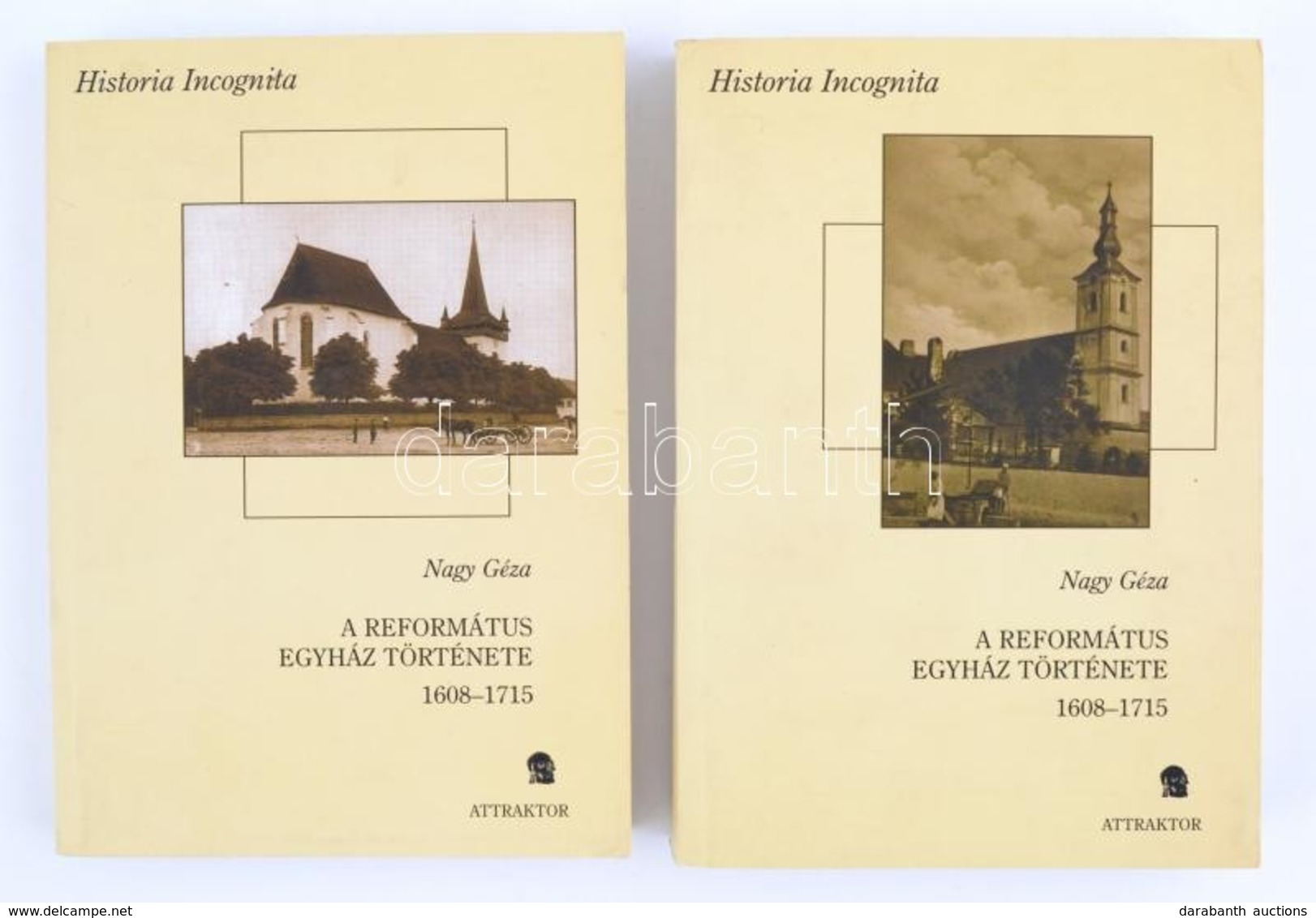 Nagy Géza: A Református Egyház Története I-II. Köt. 1608-1715. Historia Incognita. Máriabesnyő-Gödöllő, 2008, Attraktor. - Ohne Zuordnung