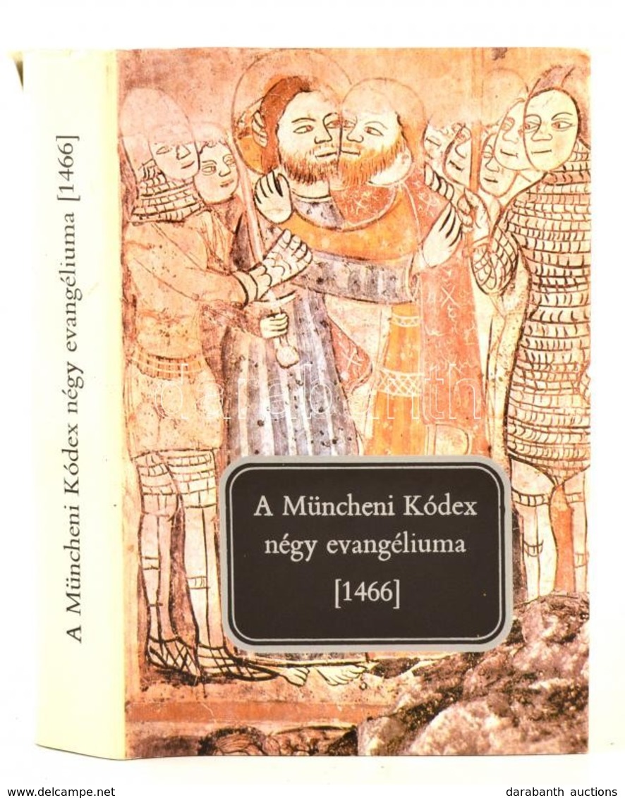 A Müncheni Kódex Négy Evangéliuma. [1466.] Müncheni Kódex [1466.] A Négy Evangélium Szövege és Szótára. Décsy Gyula Olva - Ohne Zuordnung