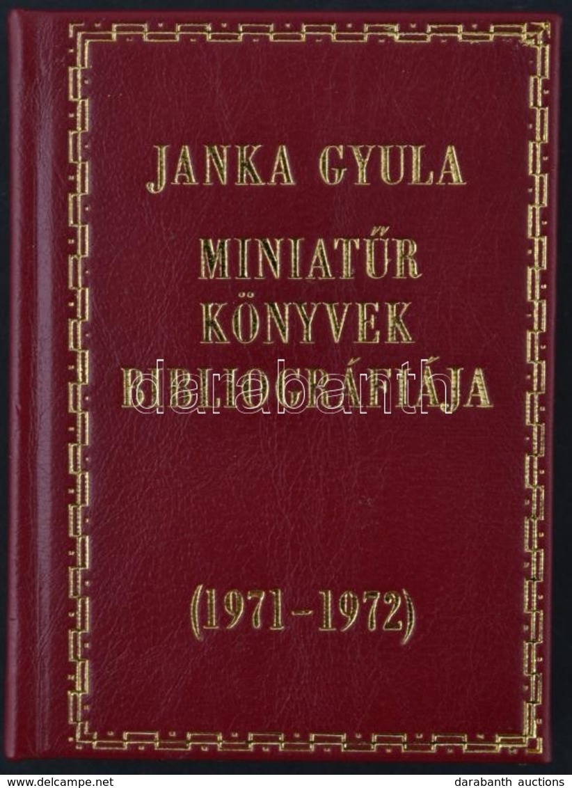 Janka Gyula: Miniatűr Könyvek Bibliográfiája 1971-1972. Bp., 1973, Műszaki Könyvkiadó, 313. Számozott Példány. Kiadói Ar - Non Classés
