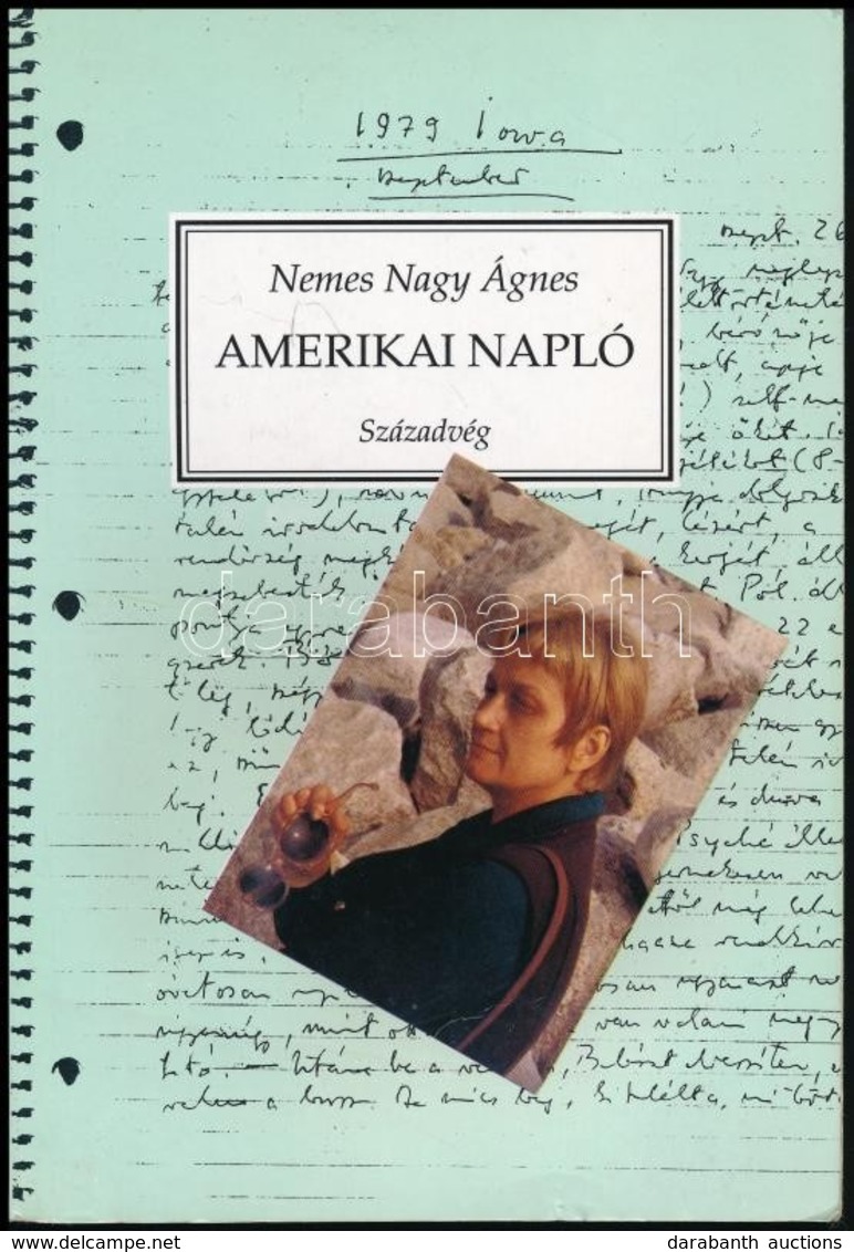 Nemes Nagy Ágnes: Amerikai Napló. Iowa, 1979. Sajtó Alá Rendezte Lengyel Balázs. Bp.,1993, Századvég. Kiadói Papírkötés, - Ohne Zuordnung