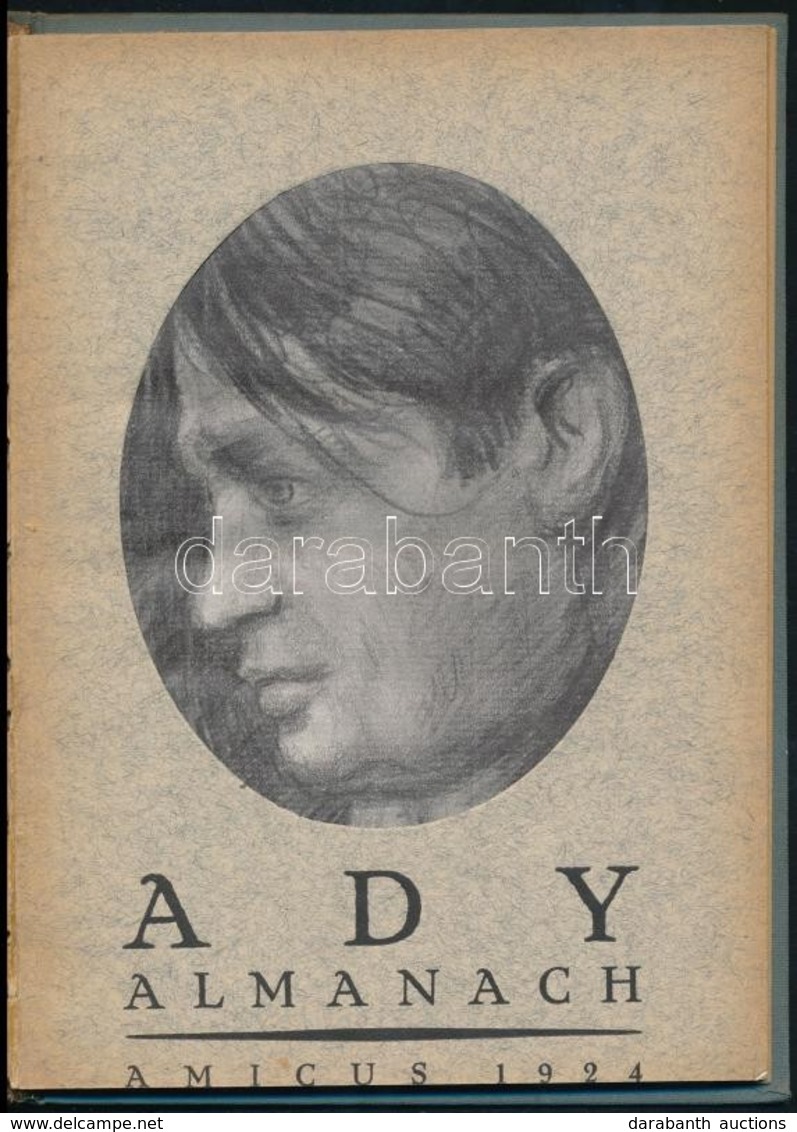 Ady Almanach. Bp., 1924, Amicus,(Globus-ny.), 46+2 P. + 3 T. (Rippl-Rónai József Ady Portréi.) A Kötetben Juhász Gyula,  - Non Classés