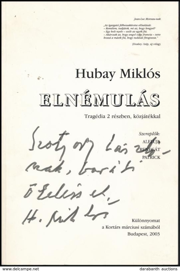 Hubay Miklós: Elnémulás. Különlenyomat A Kortárs Márciusi Számából. Bp.,2003, Nyn. Kiadói Papírkötés. A Szerző által Ded - Ohne Zuordnung