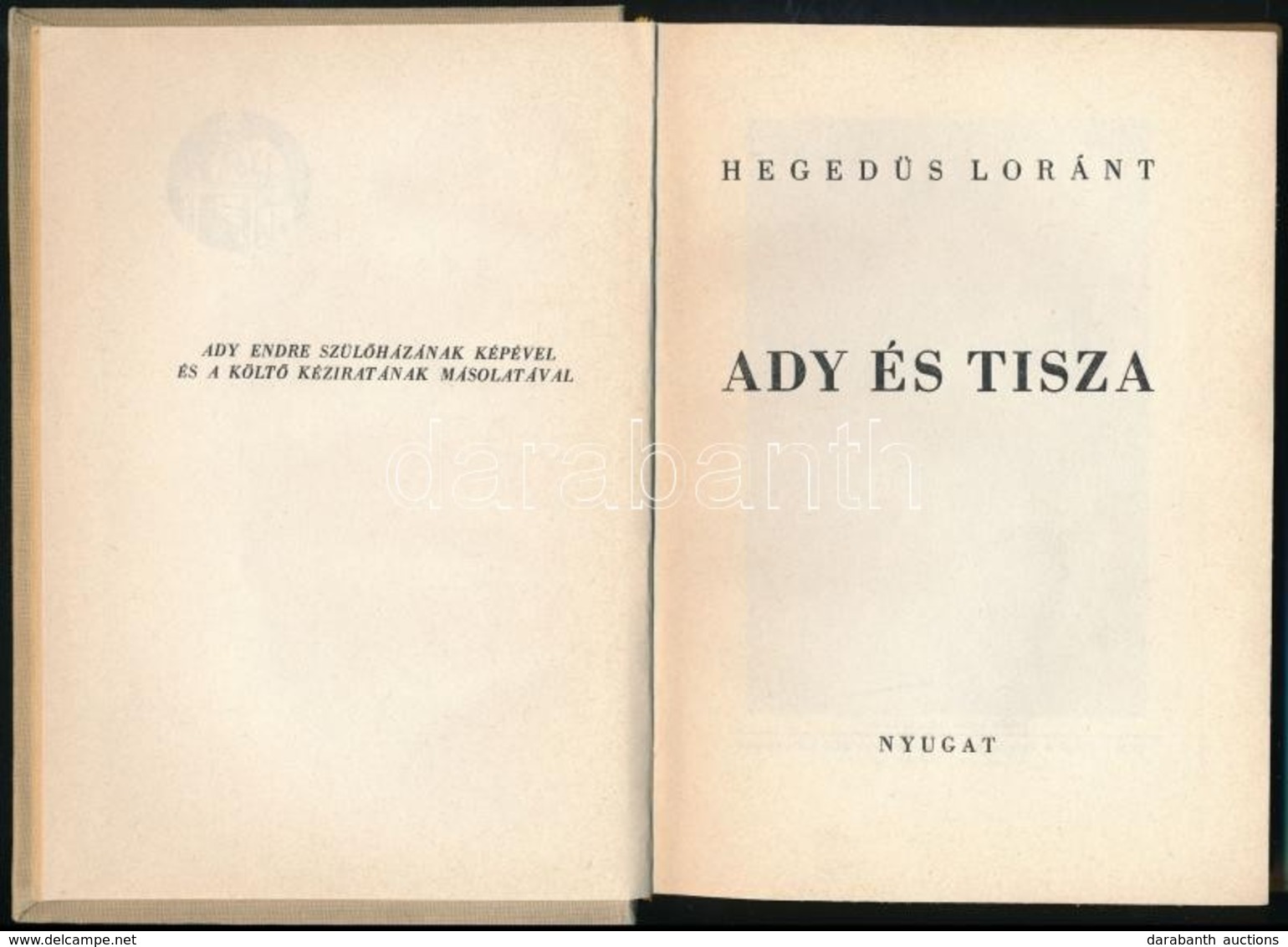 Hegedüs Loránt: Ady és Tisza. Bp., [1940], Nyugat. Első Kiadás. Kiadói Egészvászon-kötésben. - Non Classés
