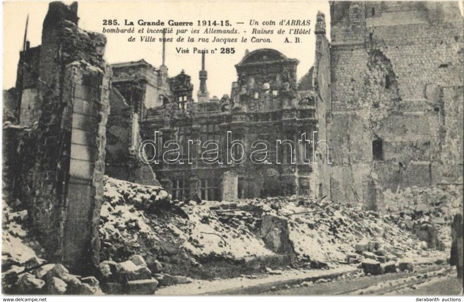 ** T1/T2 1914-1915 La Grande Guerre. Un Coin D'Arras Bombardé Et Incendié Par Les Allemands, Ruines Des L'Hotel De Ville - Non Classés