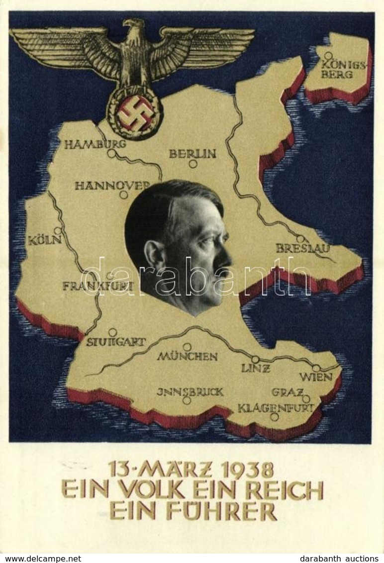 * T2 1938 März 13. Ein Volk, Ein Reich, Ein Führer! / Adolf Hitler, NSDAP German Nazi Party Propaganda, Map, Swastika. 6 - Unclassified