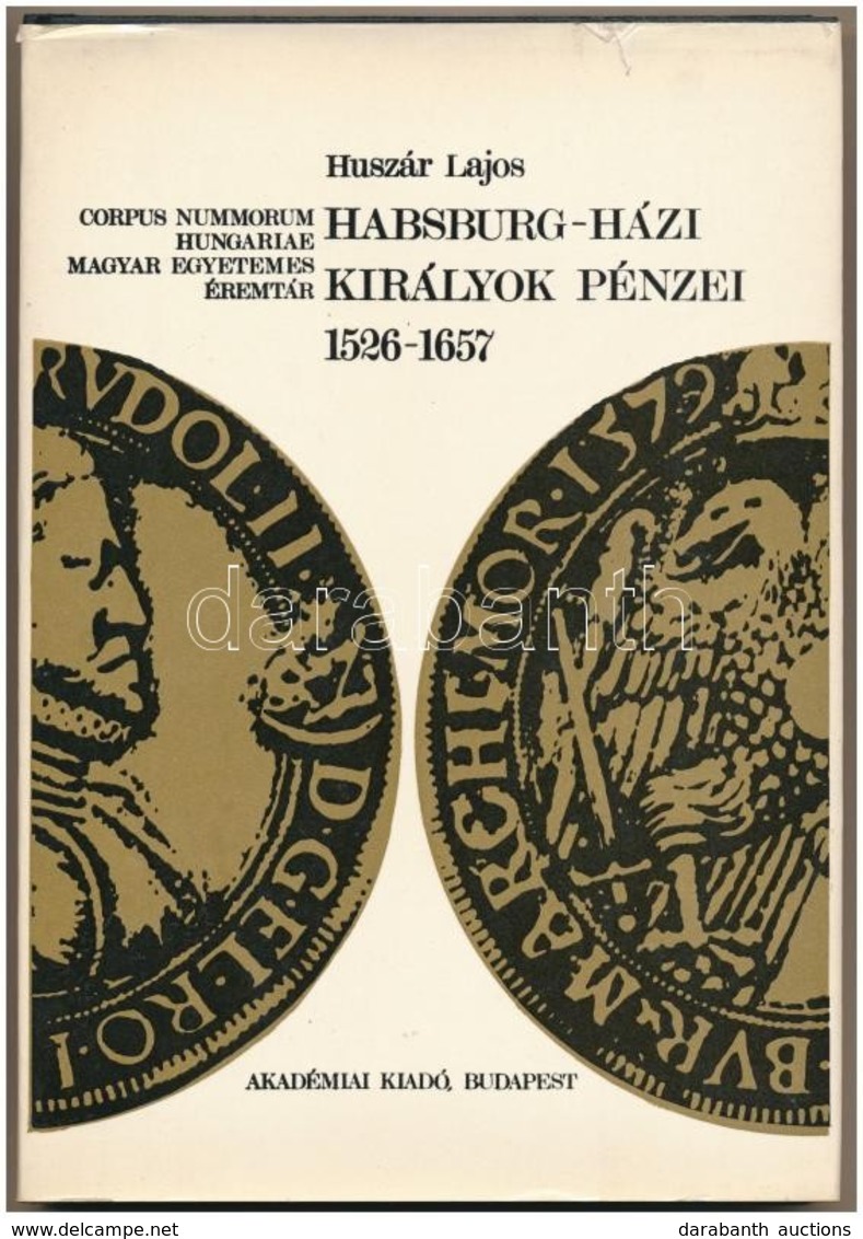 Huszár Lajos: Habsburg-házi Királyok Pénzei 1526-1657. Budapest, Akadémiai Kiadó, 1975. Használt, Jó állapotban, De Küls - Unclassified