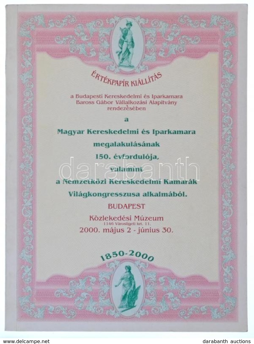 Értékpapír Kiállítás A Budapesti Kereskedelmi és Iparkamara Baross Gábor Vállalkozási Alapítvány Rendezésében A Magyar K - Ohne Zuordnung