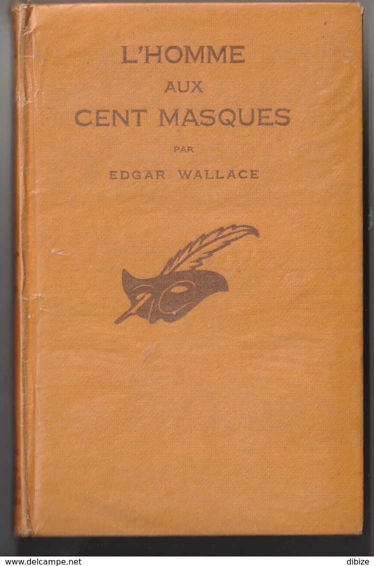 Roman. Edgar Wallace.  L'homme Aux Cent Masques. Le Masque N° 209. Cartonné. Edition Originale 1936. - Le Masque