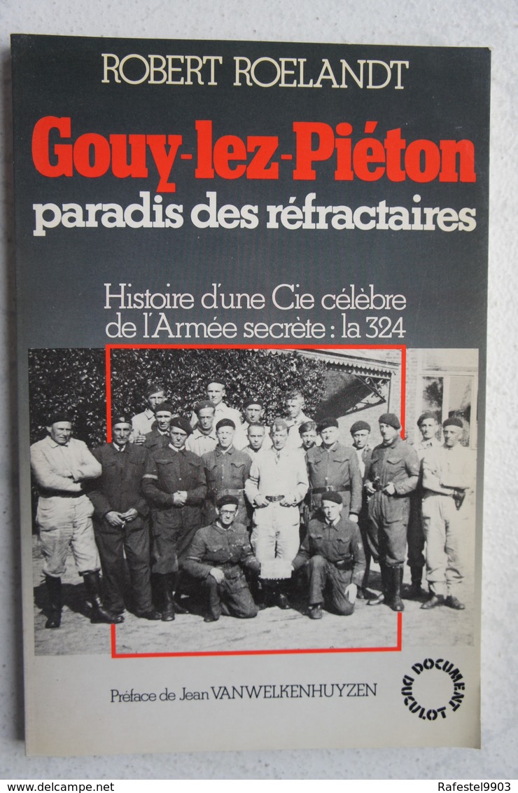 Livre GOUY LEZ PIETONS Paradis Des Réfractaires Histoire Compagnie Armée Secrète 324 Résistance Courcelles Pont à Celles - Guerre 1939-45